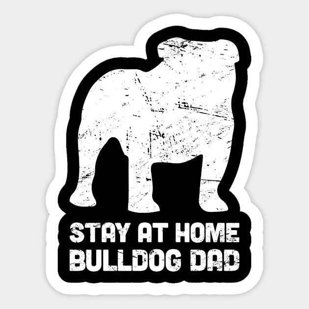 Bulldog - Funny Stay At Home Dog Dad Sticker by MeatMan